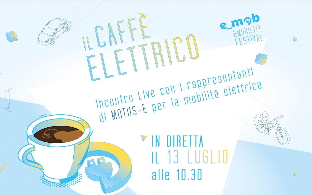 Segna la data: Caffè Elettrico con Motus-E