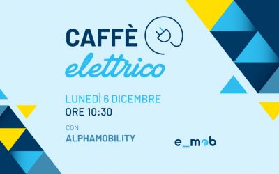 Segna la data: Caffè Elettrico con Alphamobility