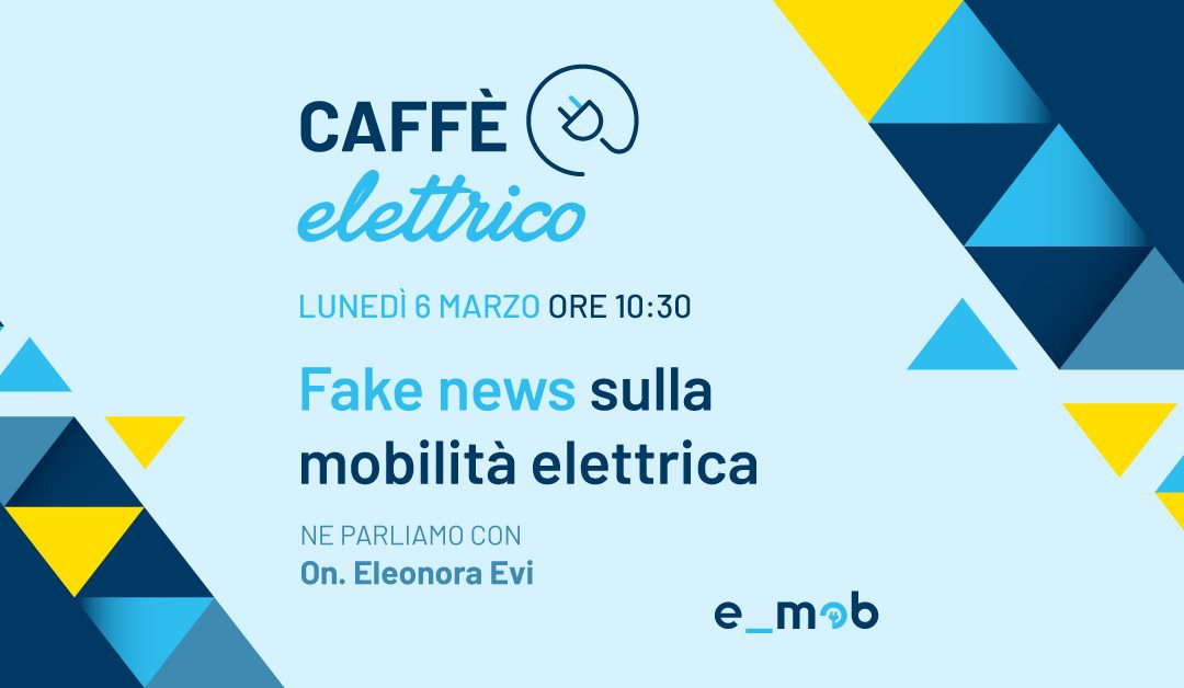 Caffè Elettrico – Fact Checking sulla mobilità elettrica: ne parliamo con l’On. Eleonora Evi